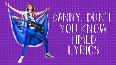 Danny Don't You Know lyrics credits, cast, crew of song