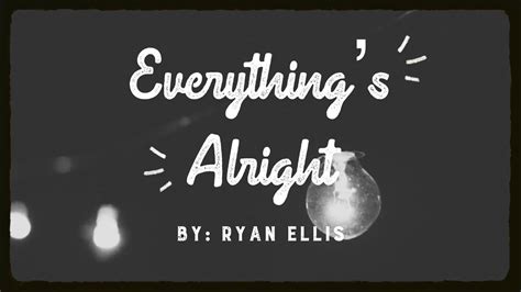 Everything's Allright lyrics credits, cast, crew of song