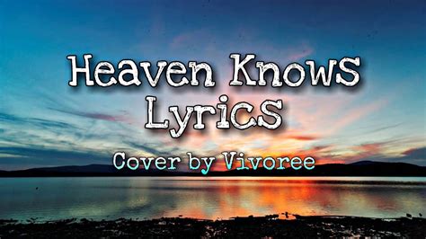 Heaven Only Knows lyrics credits, cast, crew of song