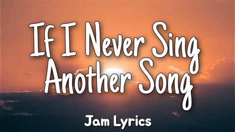 If I Never Sing Another Song lyrics credits, cast, crew of song