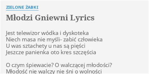Młodzi i gniewni lyrics credits, cast, crew of song