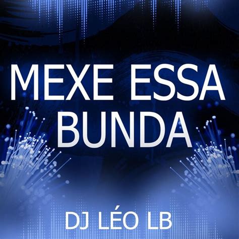 Mexe Essa Bunda lyrics credits, cast, crew of song