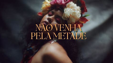 Não Venha Pela Metade lyrics credits, cast, crew of song
