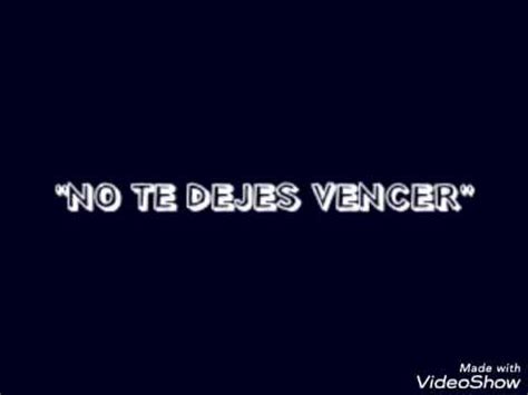 No Te Dejes Vencer lyrics credits, cast, crew of song