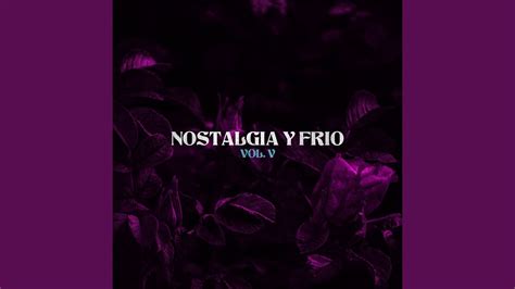 Nostalgia y Frío V lyrics credits, cast, crew of song