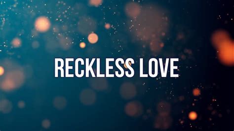 Reckless Love lyrics credits, cast, crew of song