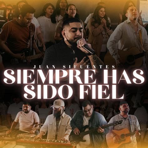 Siempre Has Sido Fiel lyrics credits, cast, crew of song