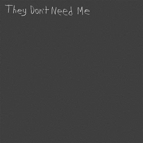 They Don't Need Me lyrics credits, cast, crew of song