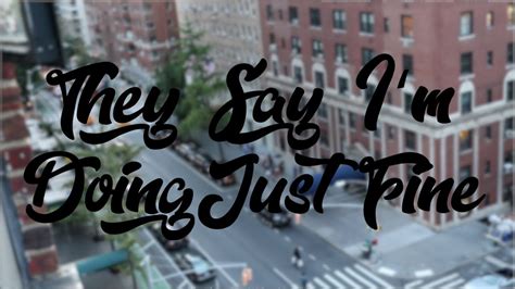 They Say I'm Doing Just Fine lyrics credits, cast, crew of song