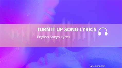 Turn It Up lyrics credits, cast, crew of song