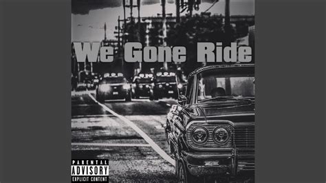We Gone Ride lyrics credits, cast, crew of song