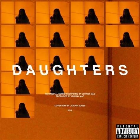 ​daughters lyrics [Johnny Mac]