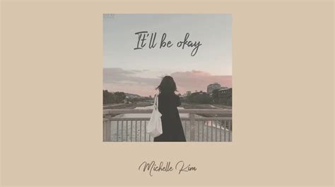 ​it’ll be okay lyrics [Michelle (Singer)]