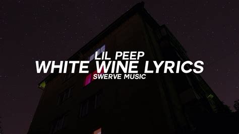 ​white wine lyrics [Lil Peep & Lil Tracy]