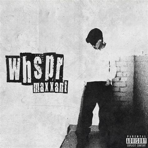 ​whspr lyrics [​maxxant]