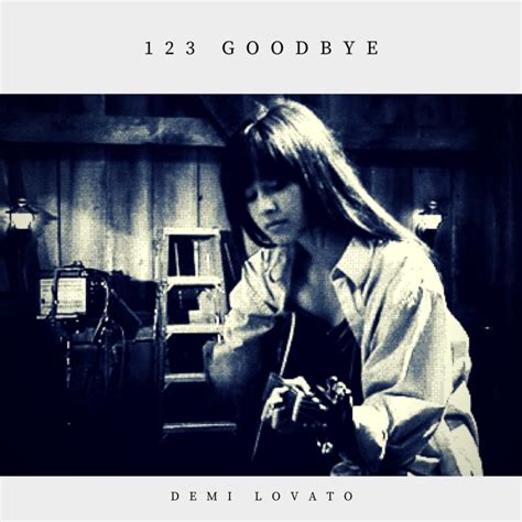 1, 2, 3 Goodbye lyrics [Demi Lovato]