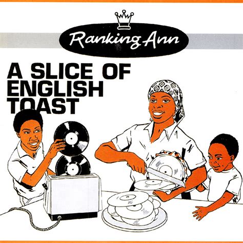 A Slice Of English Toast lyrics [Ranking Ann]