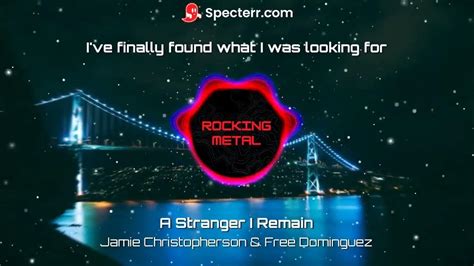 A Stranger I Remain lyrics [Jamie Christopherson (Ft. Free Dominguez)]