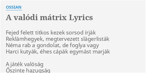 A valódi mátrix lyrics [Ossian]