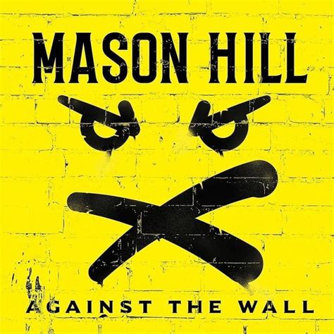 Against the Wall lyrics [Mason Hill]