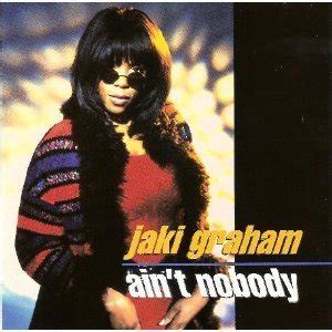 Ain't Nobody lyrics [Jaki Graham]