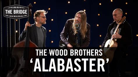 Alabaster lyrics [The Wood Brothers]