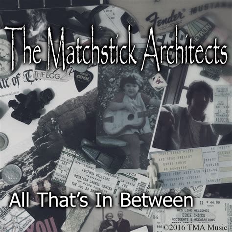 All That's in Between lyrics [The Matchstick Architects]