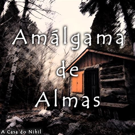 Amálgama de Almas lyrics [A Casa do Nihil]