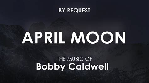 April Moon lyrics [Bobby Caldwell]