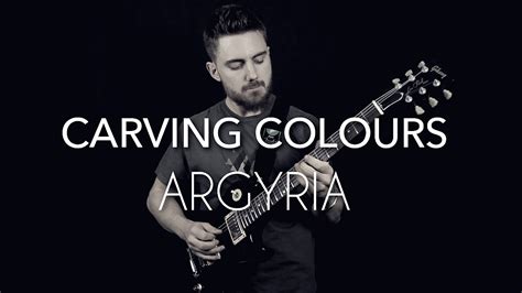 Argyria lyrics [Carving Colours]