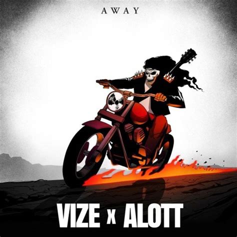 Away lyrics [VIZE & Alott]