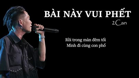 Bài Này Vui Phết lyrics [2 Can]