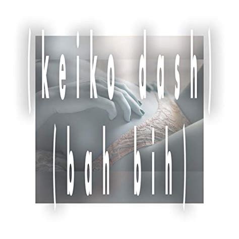 Bah Bih lyrics [Keiko Dash]