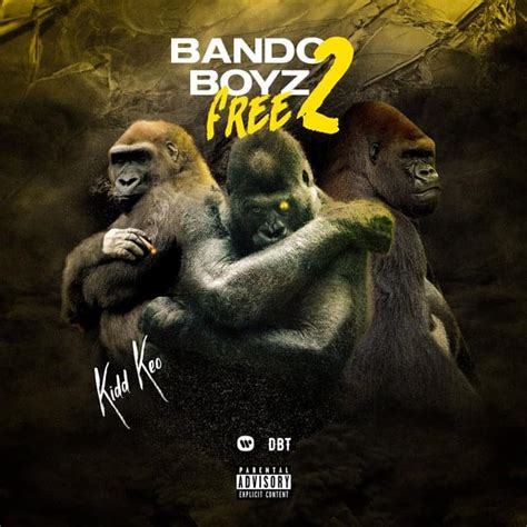 Bando Boyz Free 2 lyrics [Kidd Keo]