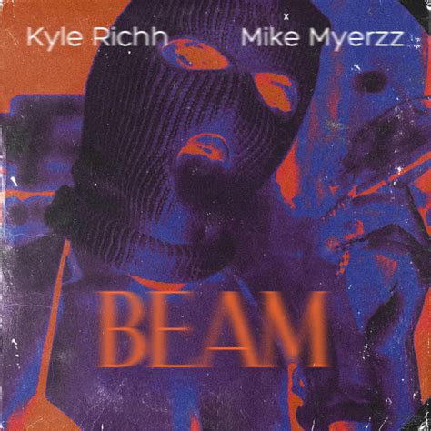 Beam lyrics [Kyle Richh]