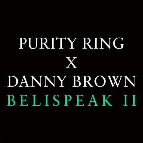 Belispeak II lyrics [Purity Ring]