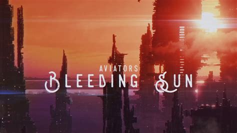 Bleeding Sun lyrics [Aviators]