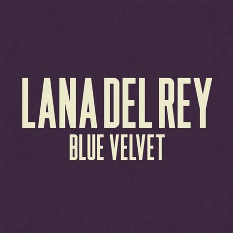Blue Velvet lyrics [Lana Del Rey]