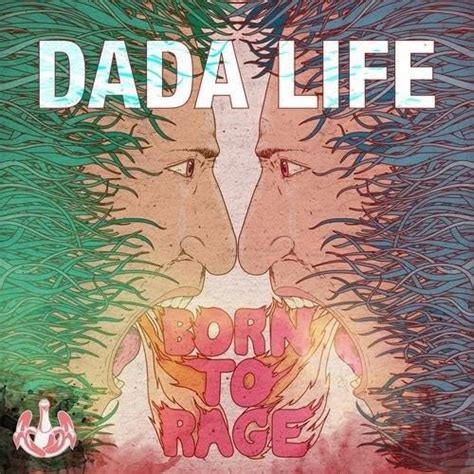 Born To Rage lyrics [Dada Life]