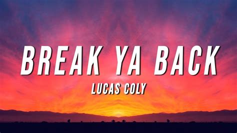 Break Ya Back lyrics [Lucas Coly]