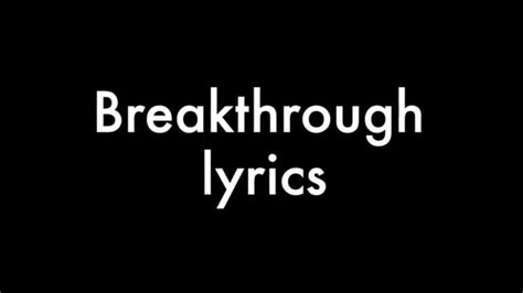 Breakthru lyrics [B0ysc1ub]