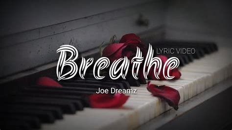 Breathe lyrics [Joe Dreamz]