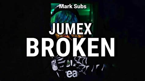 Broken lyrics [JUMEX]