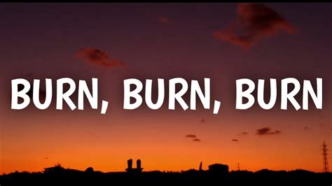 Burn lyrics [B.Chiles]