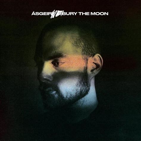 Bury The Moon lyrics [Ásgeir]