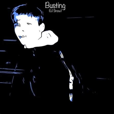 Busting* lyrics [Lil Snow]