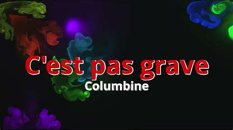 C'est pas grave lyrics [Columbine]