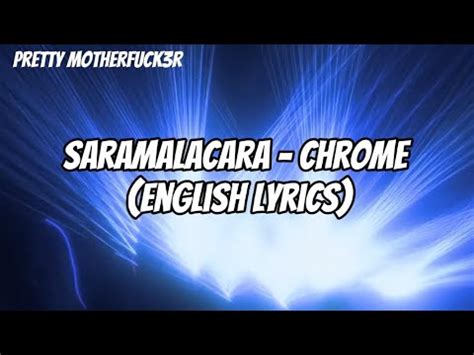 CHROME lyrics [Saramalacara]