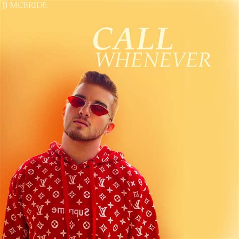 Call whenever lyrics [JJ McBride]