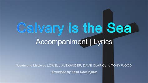 Calvary Is the Sea lyrics [Steve Green]